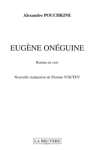 EUGENE ONEGUINE Roman en vers Nouvelle traduction de Forian VOUTEV
