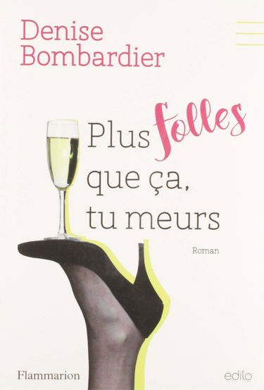 Plus folles que ça, tu meurs (French Edition)