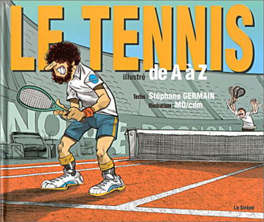 Le tennis illustré de A à Z