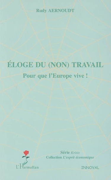 Eloge du (non) travail : pour que l'Europe vive !