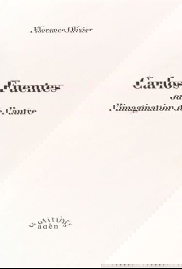 Carlos Fuentes ou l'imagination de l'autre