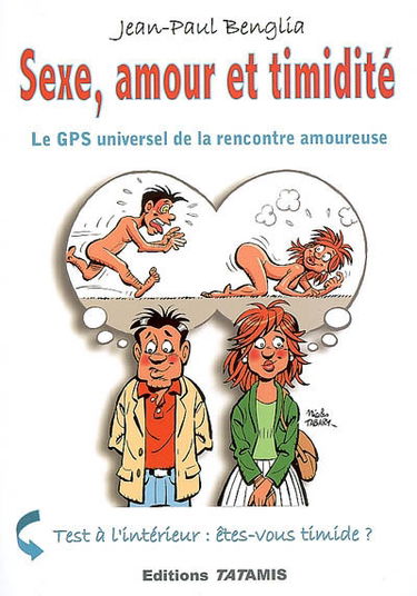 Sexe, amour et timidité : le GPS universel de la rencontre amoureuse