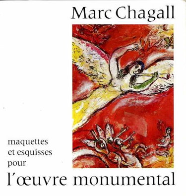 Couverture de Marc Chagall, maquettes et esquisses pour l’oeuvre monumental