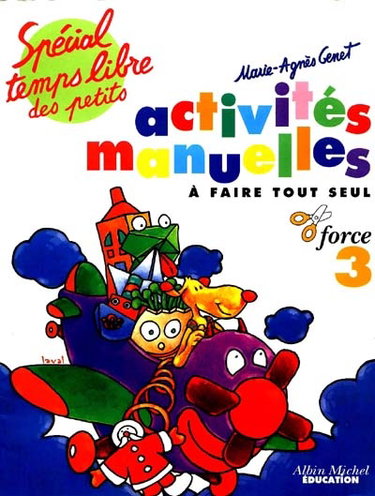 Couverture de Activités manuelles à faire tout seul : force 3
