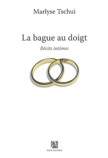 La bague au doigt : récits intimes
