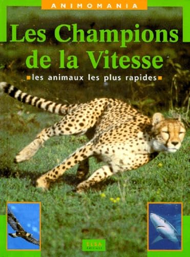 Les Champions De La Vitesse. Les Animaux Les Plus Rapides