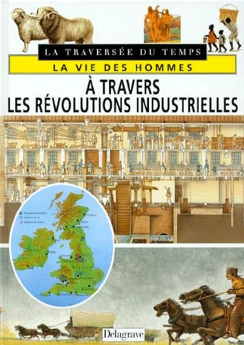La vie des hommes à travers les révolutions industrielles