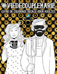 Vie de couple marié: Livre de coloriage décalé pour adultes
