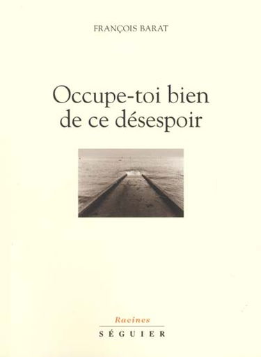 Occupe-toi bien de ce désespoir