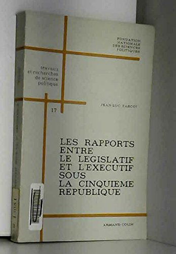 Les Rapports entre le législatif et l'exécutif sous la Ve République 1958-1962