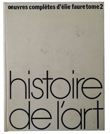 Couverture de Ouvres complètes d'Elie Faure - Histoire de l'art - Tome 2