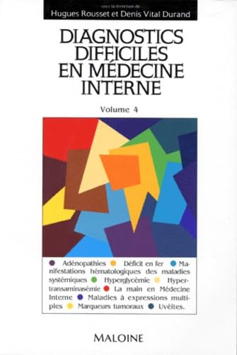 Diagnostics Difficiles En Medecine Interne. Volume 4