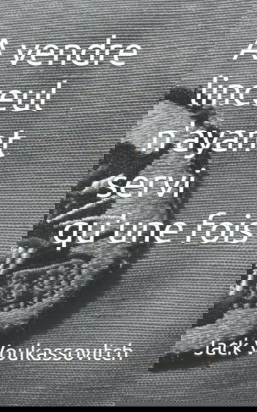 A vendre linceul n'ayant servi qu'une fois