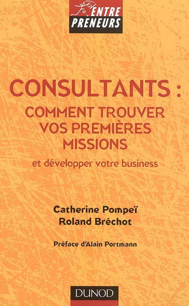 Consultants : comment trouver vos premières missions et développer votre business