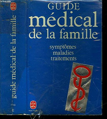 Guide médical de la famille : symptômes, maladies, traitements