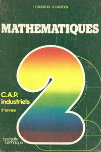Mathématiques : Classe de 3e préparatoire. C.A.P. industriels. 2e année