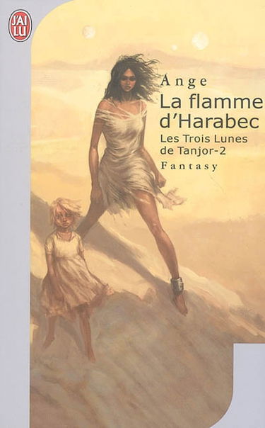 Les trois lunes de Tanjor. Vol. 2. La flamme d'Harabec