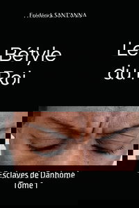 Le Bétyle du Roi: Esclaves de Danhomè Tome 1