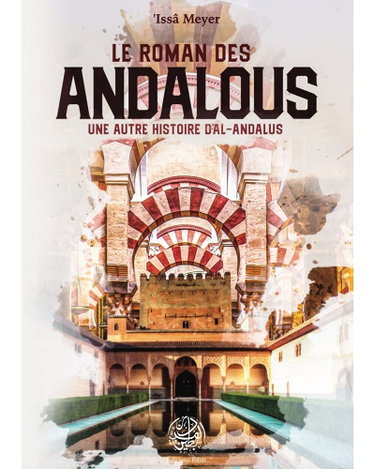Couverture de Roman Des Andalous (le) - Une Autre Histoire D'Al-Andalous