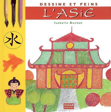 Dessine et peins l'Asie
