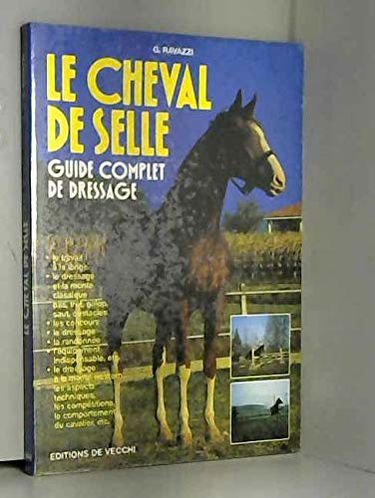 Le cheval de selle : guide complet de dressage