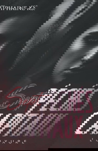 Sept Péchés Capitaux: Tome 7 - Luxure