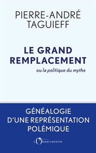 Le grand remplacement ou La politique du mythe : généalogie d'une représentation polémique