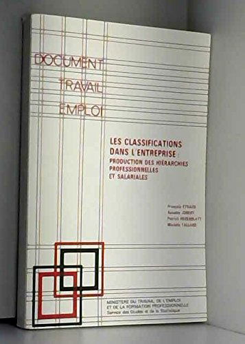 Les Classifications dans l'entreprise : production des hiérarchies professionnelles et salariales