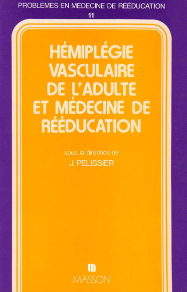 Hémiplégie vasculaire de l'adulte et médecine de rééducation