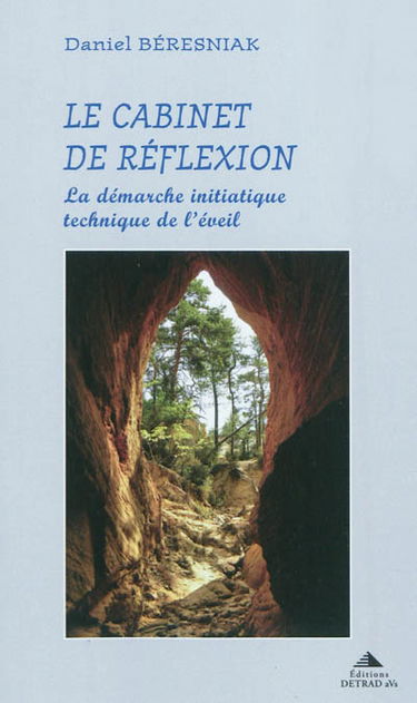 Le cabinet de réflexion : la démarche initiatique, technique de l'éveil