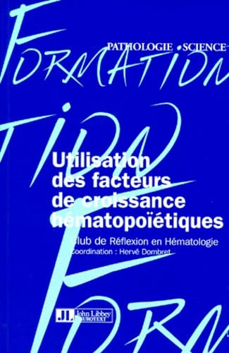 Utilisation des facteurs de croissance hématopoïétiques : guide pratique