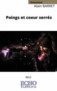 Poings et coeur serrés