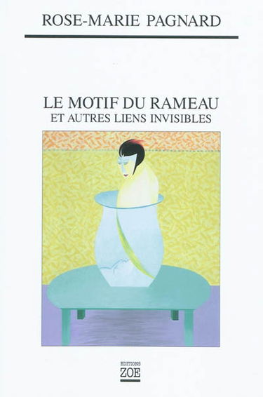 Le motif du rameau : et autres liens invisibles