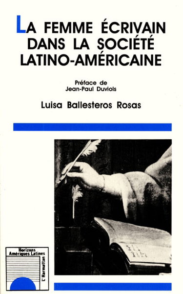 Couverture de La femme écrivain dans la société latino-américaine