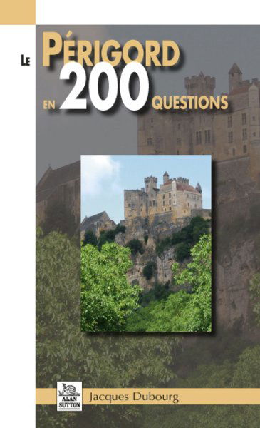 Le Périgord en 200 questions