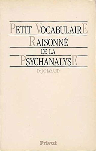 Petit vocabulaire raisonné de la psychanalyse