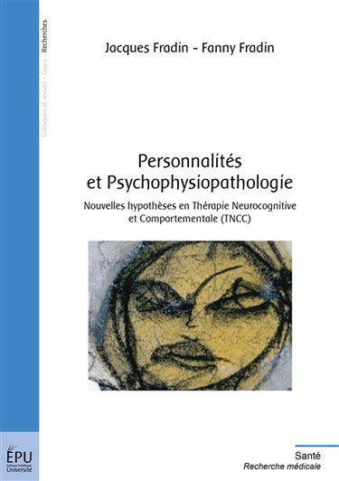 Personnalités et psychophysiopathologie : nouvelles hypothèses en thérapie neurocognitive et comportementale (TNCC)