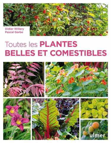 Couverture de Toutes les plantes belles et comestibles par Didier Willery