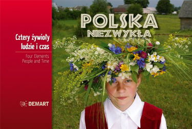 Polska Niezwykla Cztery zywioly ludzie i czas