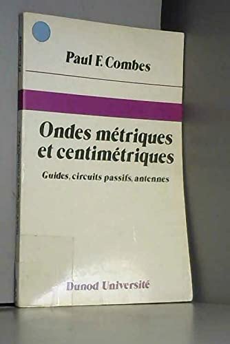 Ondes métriques et centimétriques : guides, circuits passifs, antennes