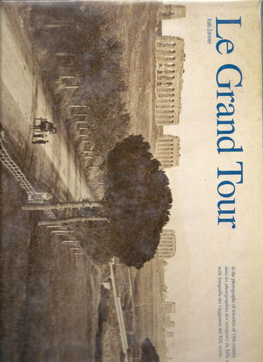 Le grand tour : des Alpes au Nil dans les photographies des voyageurs du XIXe siècle