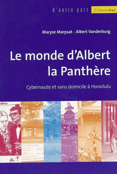 Le monde d'Albert la panthère : cybernaute et sans domicile fixe à Honolulu