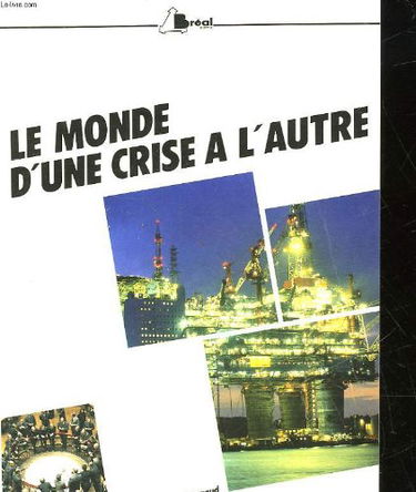 Le monde d'une crise a l'autre