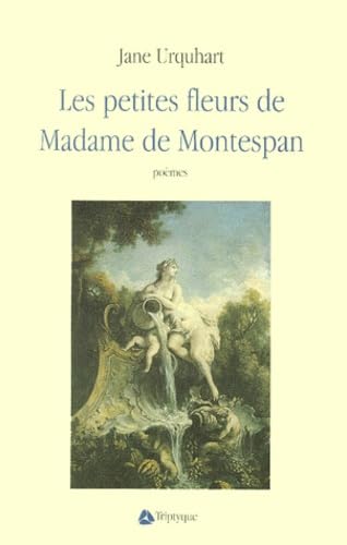 Les Petites Fleurs De Madame De Montespan