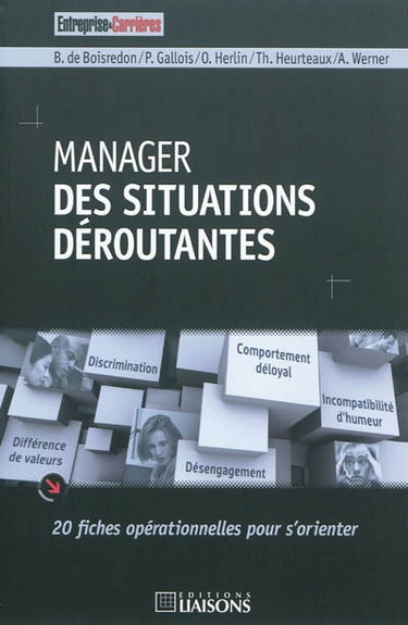 Manager des situations déroutantes : 20 fiches opérationnelles pour s'orienter