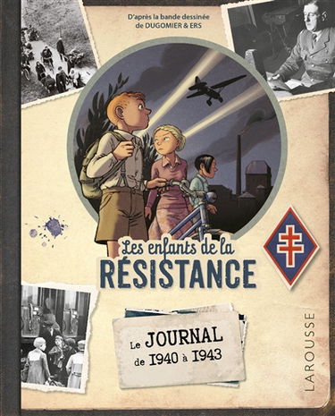 Les enfants de la Résistance : le journal de 1940 à 1943