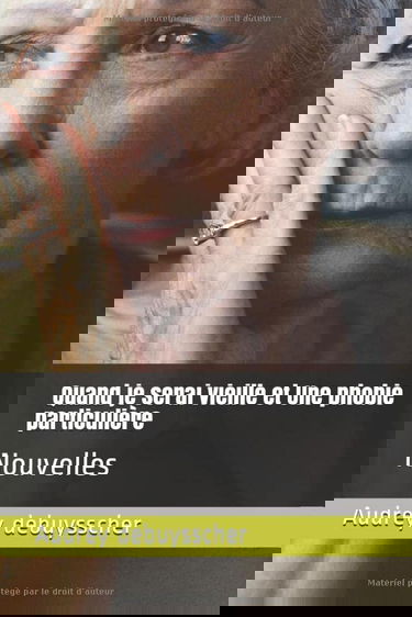 Quand je serai vieille & Une phobie particulière: Nouvelles