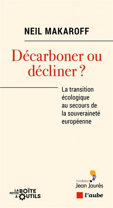 Décarboner ou décliner ? : la transition écologique au secours de la souveraineté européenne
