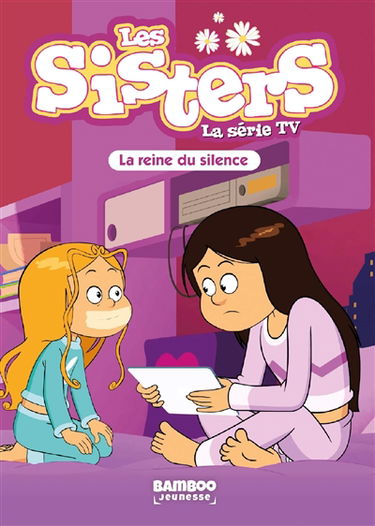 Les sisters : la série TV. Vol. 82. La reine du silence