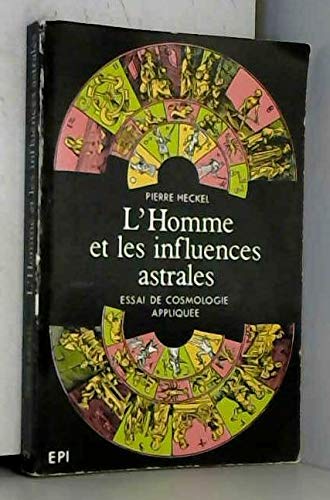 L'homme et les influences astrales : Essai de cosmologie appliquée